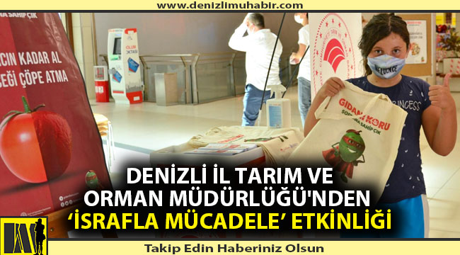 Denizli İl Tarım Ve Orman Müdürlüğü'nden 'İsrafla Mücadele' Etkinliği