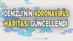 Denizli'nin Koronavirüs Haritası güncellendi