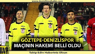 Göztepe-Denizlispor maçının hakemi belli oldu