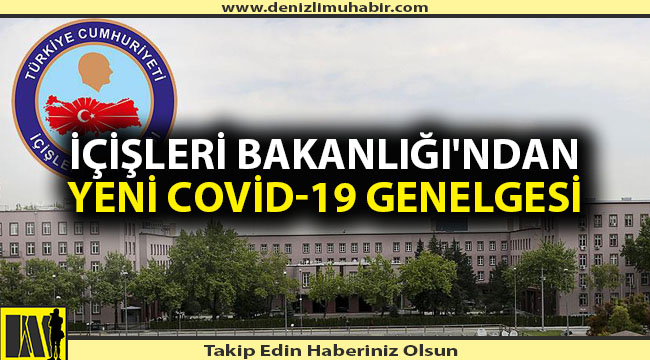 İçişleri Bakanlığı'ndan Yeni Covid-19 Genelgesi