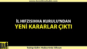İl Hıfzısıhha Kurulu'ndan Yeni Kararlar Çıktı
