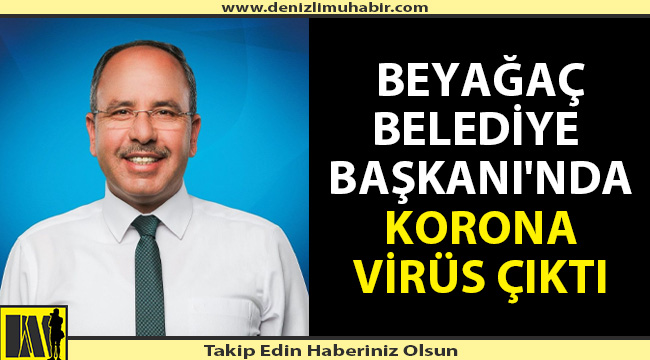 Denizlili belediye başkanı koronalı çıktı