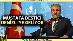Mustafa Destici Denizli'ye geliyor