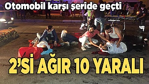 Otomobil karşı şeride geçti: 2'si ağır 10 yaralı