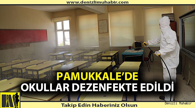 Pamukkale’de okullar dezenfekte edildi