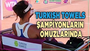 TURKISH TOWELS ŞAMPİYONLARIN OMUZLARINDA