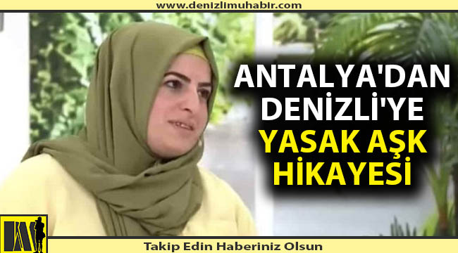 6 ay boyunca Denizli'de yaşamışlar