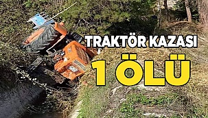 ACIPAYAM ÇİFTLİKKÖY'DE TRAKTÖR KAZASI