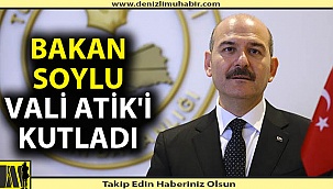 Bakan Soylu'dan Vali Atik'e kutlama mesajı
