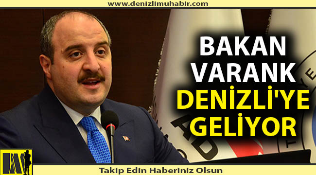 Bakan Varank Denizli'ye geliyor