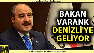 Bakan Varank Denizli'ye geliyor