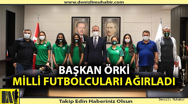 Başkan Örki Milli Futbolcuları ağırladı