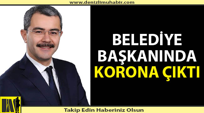 Belediye başkanında korona virüs çıktı