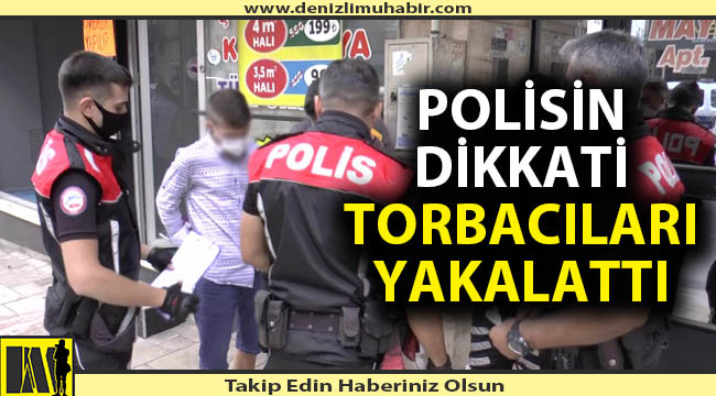 Denizli'de 2 torbacı kıskıvrak yakalandı