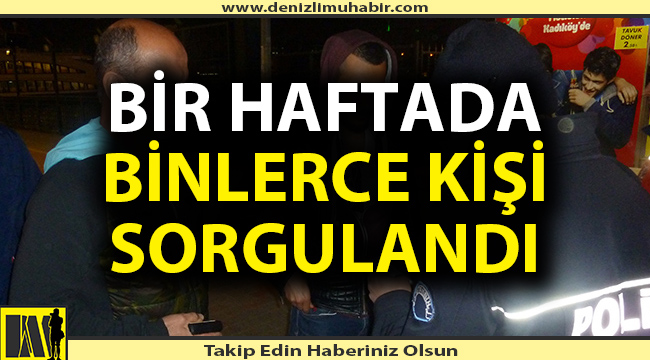 Denizli'de bir haftada 392 kişi gözaltına alındı
