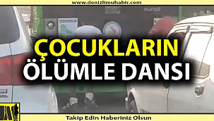 Denizli'de çocuklar adeta ölümle dans ediyor