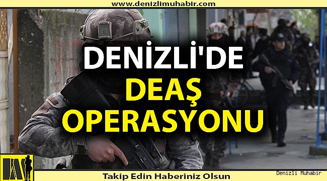 Denizli'de DEAŞ Operasyonu