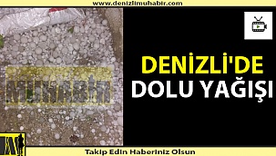 Denizli'de doludan dolayı onlarca araç zarar gördü (Video Haber)
