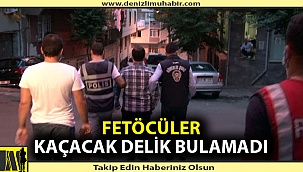 Denizli'de FETÖ'cülere çatı operasyonu