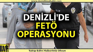 Denizli'de FETÖ'nün kadın yapılanmasına darbe