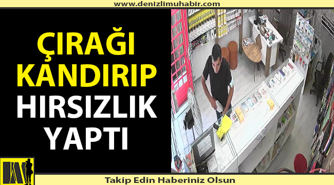 Denizli'de hırsız dükkanı düzenleyip kaçtı