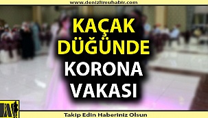 Denizli'de kaçak yapılan düğünde korona şoku