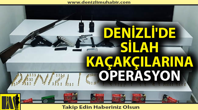 Denizli'de kaçakçılara yönelik operasyon