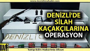 Denizli'de kaçakçılara yönelik operasyon