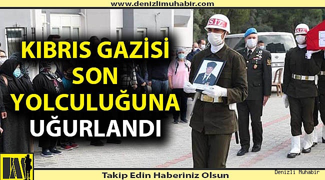 Denizli'de Kıbrıs Gazisi hayatını kaybetti