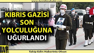 Denizli'de Kıbrıs Gazisi hayatını kaybetti