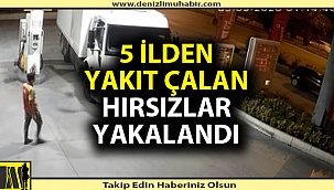 Denizli'de tonlarca benzin çalan hırsızlar tutuklandı