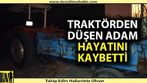 Denizli'de traktör kazası: 1 ölü