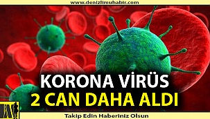 Denizli'nin ilçesinde korona virüs nedeniyle 2 kişi hayatını haybetti.