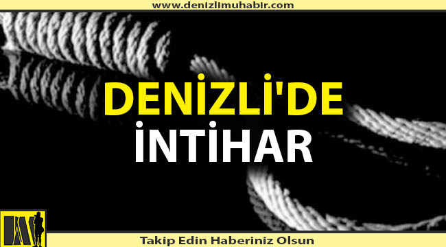 Denizlili genç canına kıydı