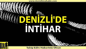 Denizlili genç canına kıydı