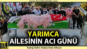 Denizlili kadın ve çocuğu son yolculuğuna uğurlandı