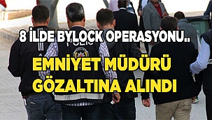 Emniyet müdürü gözaltına alındı