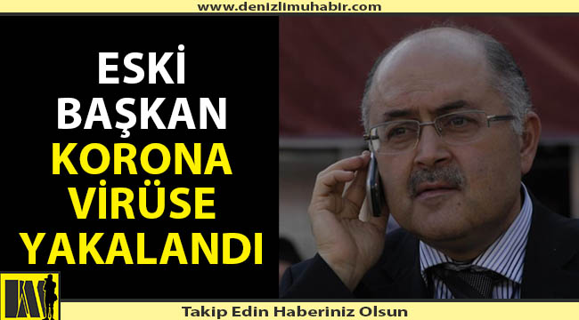 Erdal Otçu korona virüse yakalandı
