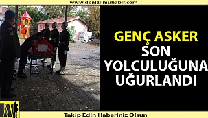 Genç asker son yolculuğuna uğurlandı