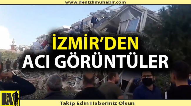 İzmir'den acı görüntüler