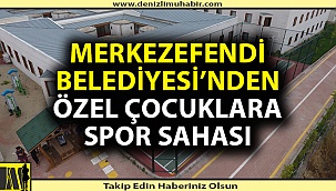 Merkezefendi Belediyesi’nden özel çocuklara spor sahası