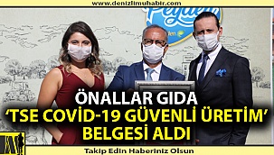 Önallar Gıda 'TSE COVİD-19 Güvenli Üretim' Belgesi Aldı