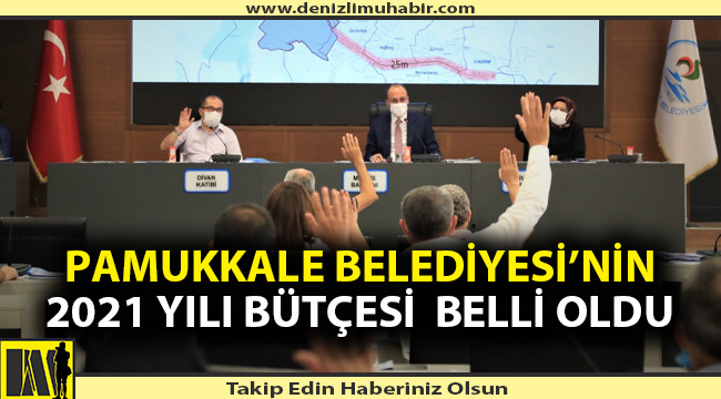 Pamukkale Belediyesi’nin 2021 Yılı Bütçesi belli oldu
