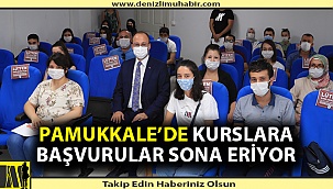 Pamukkale’de kurslara başvurular sona eriyor