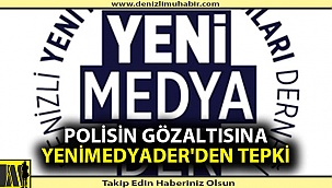 Polisin gözaltısına YENİMEDYADER'DEN tepki