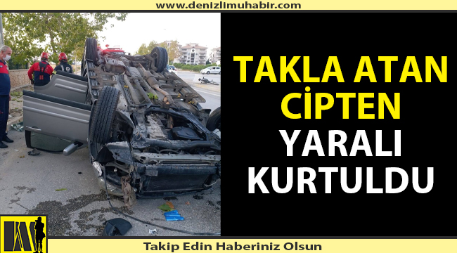 Takla atan cipten yaralı kurtuldu