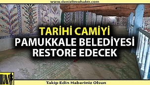 Tarihi Belenardıç Camisini Pamukkale Belediyesi restore edecek