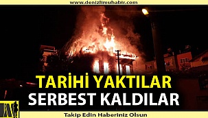 Tarihi yaktılar serbest kaldılar