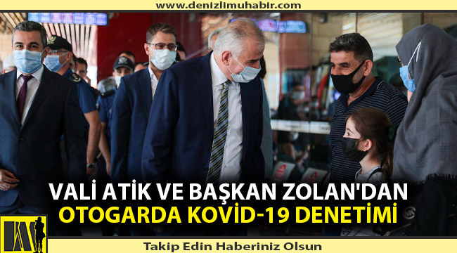 Vali Atik ve Başkan Zolan'dan otogarda Kovid-19 denetimi