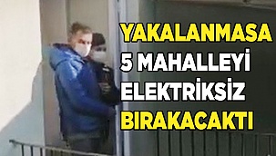 5 mahallenin iletişimini kesen kablo hırsızları direkte suçüstü yakalandı